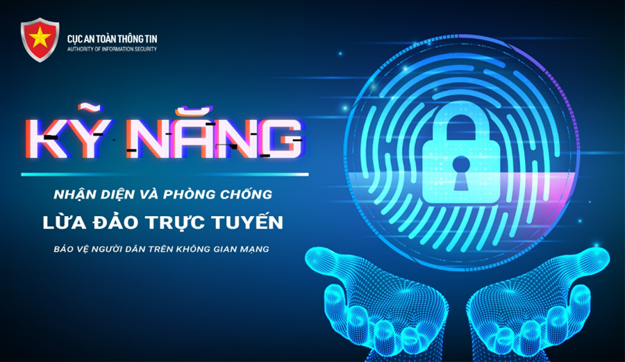 Cục An toàn thông tin phát động chiến dịch “Kỹ năng nhận diện và phòng chống lừa đảo trực tuyến”